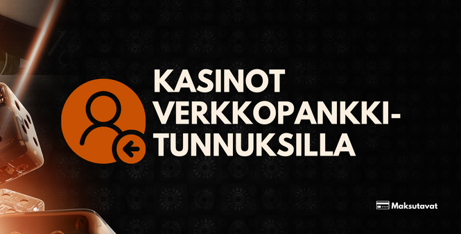 Kasinot verkkopankkitunnuksilla