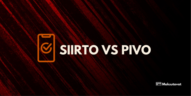 Siirto vs pivo