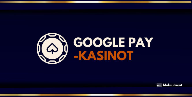 Google Pay -kasinot